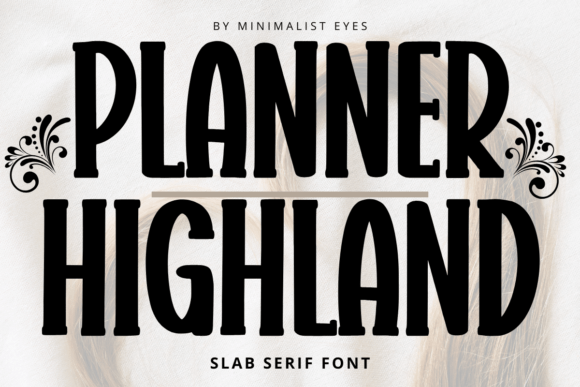 Planner Highland: A Friendly Slab Serif for Modern Projects